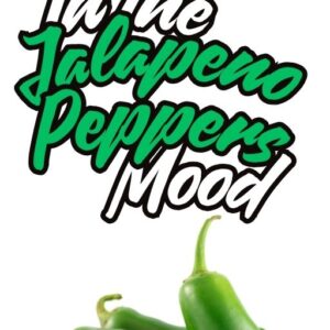 In The Jalapeno Peppers Mood